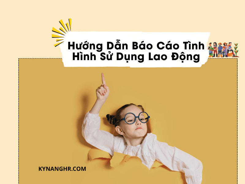 Hướng dẫm báo cáo tình hình sử dụng lao động