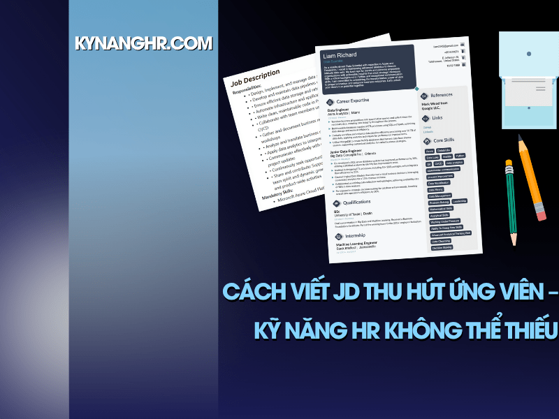 Cách Viết JD Thu Hút Ứng Viên – Kỹ Năng HR Không Thể Thiếu