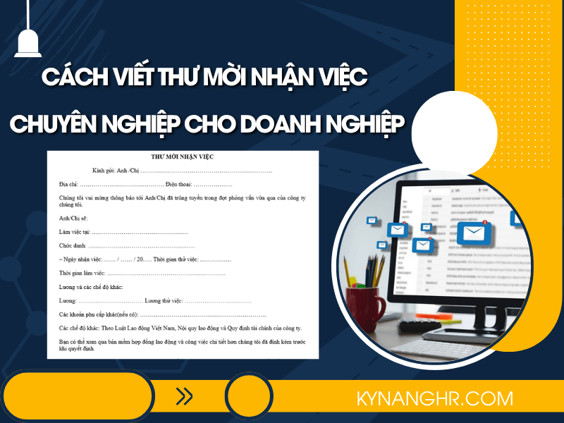 Cách Viết Thư Mời Nhận Việc Chuyên Nghiệp Cho Doanh Nghiệp