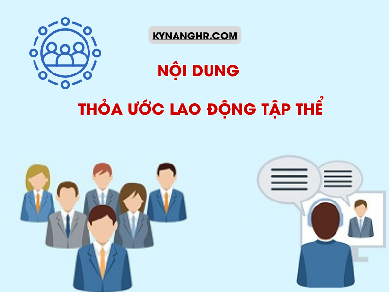 Nội Dung Thỏa Ước Lao Động Tập Thể: Các Điều Khoản Cần Lưu Ý
