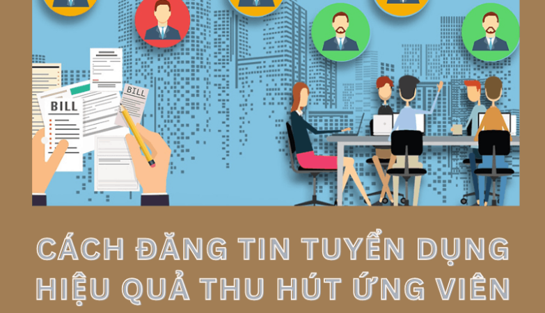 Cach Dang Tin Tuyen Dung Hieu Qua Thu Hut Ung Vien