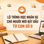 lo trinh hoc nhan su cho nguoi moi bat dau