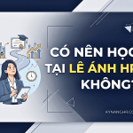 Chủ đề Có nên học tại Lê Ánh HR không