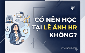 Chủ đề Có nên học tại Lê Ánh HR không