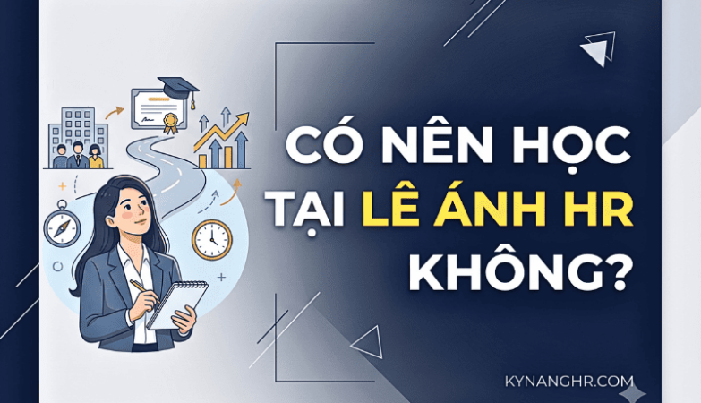 Chủ đề Có nên học tại Lê Ánh HR không