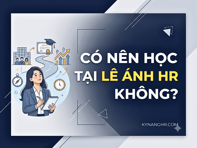 Có Nên Học Tại Lê Ánh HR Không?
