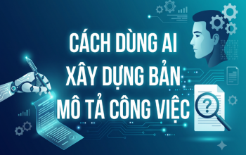 chủ đề Cách dùng AI xd bản mô tả công việc