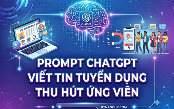 chủ đề Prompt ChatGPT Viết Tin Tuyển Dụng Thu Hút Ứng Viên